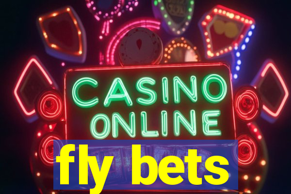 fly bets